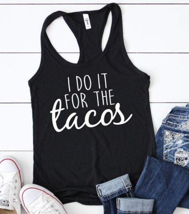 I Do it for the Tacos