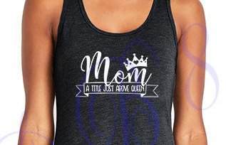 Mom A title just above Queen, Mother's Day Gift, Mom Dress, Mom Apparel, Gift for Mom, Summer Dress, Mother's, Love