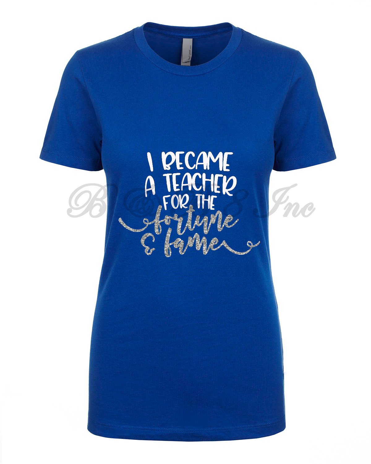 I Became a Teacher for the Fortune & Fame Shirt, Back to School, Teacher Shirt, Teacher gift