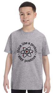 Think like a proton stay positive shirt, back to school shirt, science shirt