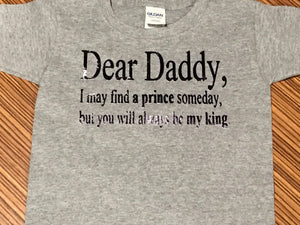 Daddy is my king shirt, I may find my prince once day, Daddy Daughter