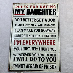 Rules for dating my daughter metal sign